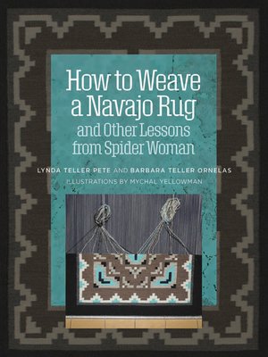 cover image of How to Weave a Navajo Rug and Other Lessons from Spider Woman